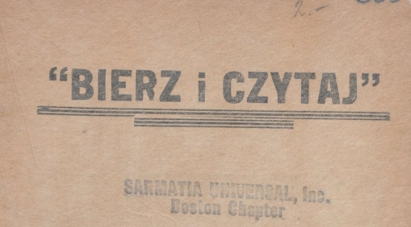  Tomasz Siemiradzki ""Bierz i czytaj": dla uświadomienia ludu polskiego na wychodźtwie [!] w St. Zj." (strona tytułowa)  