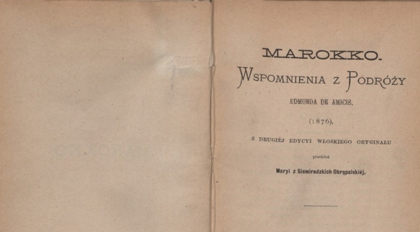  "Marokko: wspomnienia z podróży Edmunda de Amicis" (tłum. Maria Obrąpalska)  