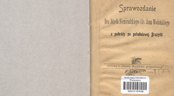  Józef Siemiradzki "Sprawozdanie Józefa Siemiradzkiego i Jana Wolańskiego z podróży do południowej Brazylii"  (strona tytułowa)  