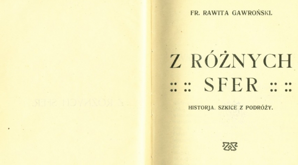  Franciszek Gawroński "Z różnych sfer : historja : szkice z podróży" (strona tytułowa)  