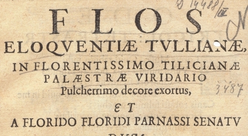  "Flos eloqventiae Tvllianae in florentissimo Tilicianae palaestrae viridario pulcherrimo decore exortus et [...] dum [...] Florianvs Lepiecki collega maior [...] in [...] divi Iagellonis aula [...] Tiliciani oratoris professionem auspicaretur" Gabriela Oc  