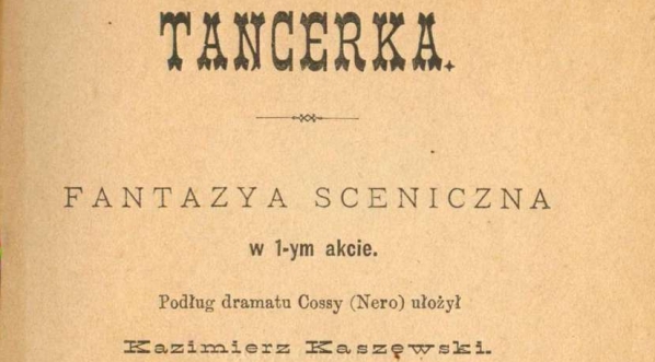  Kazimierz Kaszewski, "Tancerka : fantazya sceniczna w 1-ym akcie." (strona tytułowa)  