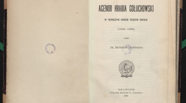  Bronisław Łoziński "Agenor hrabia Gołuchowski w pierwszym okresie rządów swoich : (1846-1859)" (strona tytułowa)  