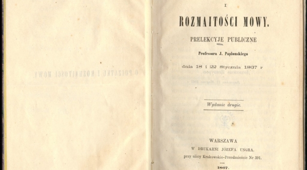  Jan Papłoński "O początku i rozmaitościach mowy: prelekcyje publ. J. Papłońskiego dn. 18 i 22 stycz. 1867 r." (strona tytułowa)  