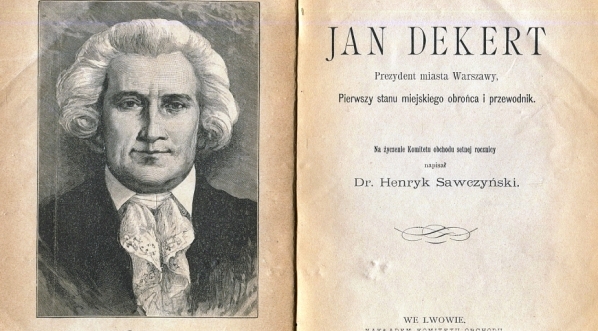  "Jan Dekert. Prezydent miasta Warszawy, pierwszy stanu miejskiego obrońca i przewodnik" Henryka Sawczyńskiego.  