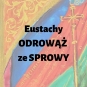 Eustachy Odrowąż ze Sprowy h. Odrowąż